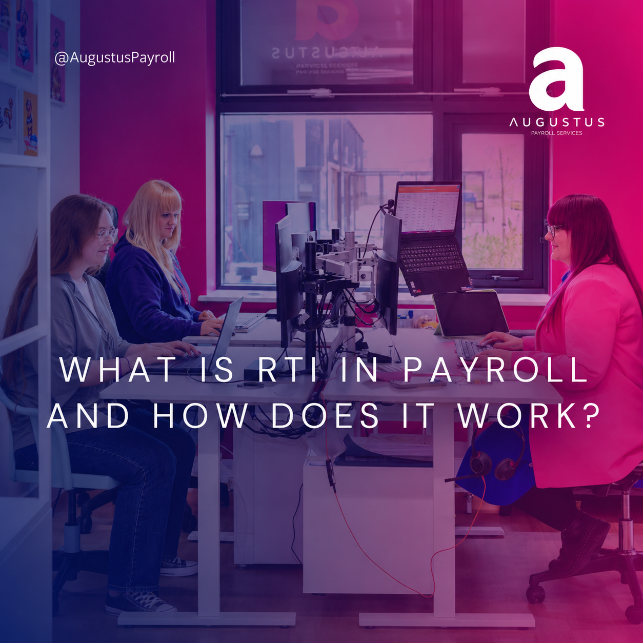 Augustus Payroll team working in the office for RTI payroll reporting guide.